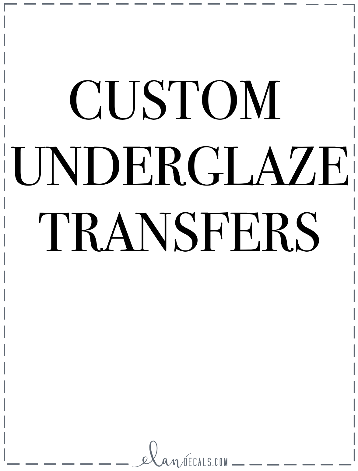 Custom Underglaze Transfers - Customers Design